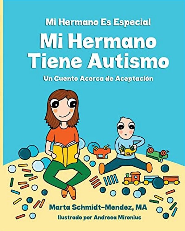 Mi Hermano ES Especial Mi Hermano Tiene Autismo: Un Cuento Acerca De Aceptacion-..