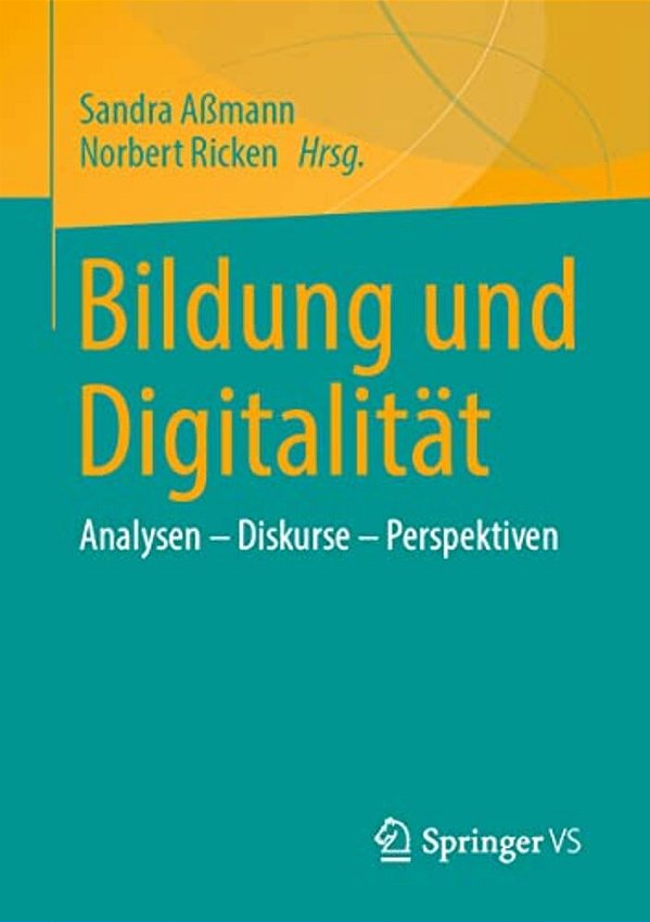 Bildung Und Digitalität: Analysen - Diskurse - Perspektiven-..