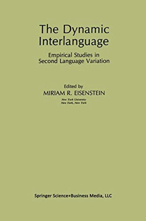 The Dynamic Interlanguage: Empirical Studies In Second Language Variation-..