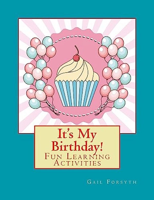 It's My Birthday!: Fun Learning Activities-..
