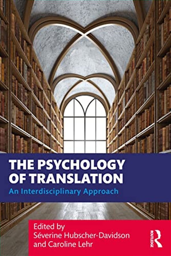 The Psychology Of Translation: An Interdisciplinary Approach-..