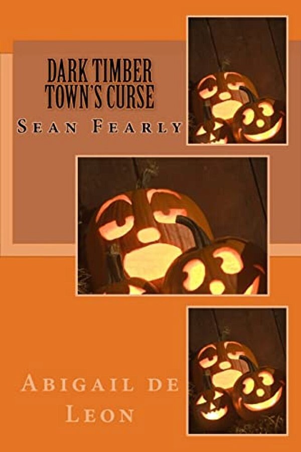 Dark Timber Town's Curse: Sean Fearly-..