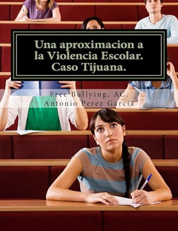 Una Aproximacion A La Violencia Escolar: Media Superior, Caso Tijuana. -..
