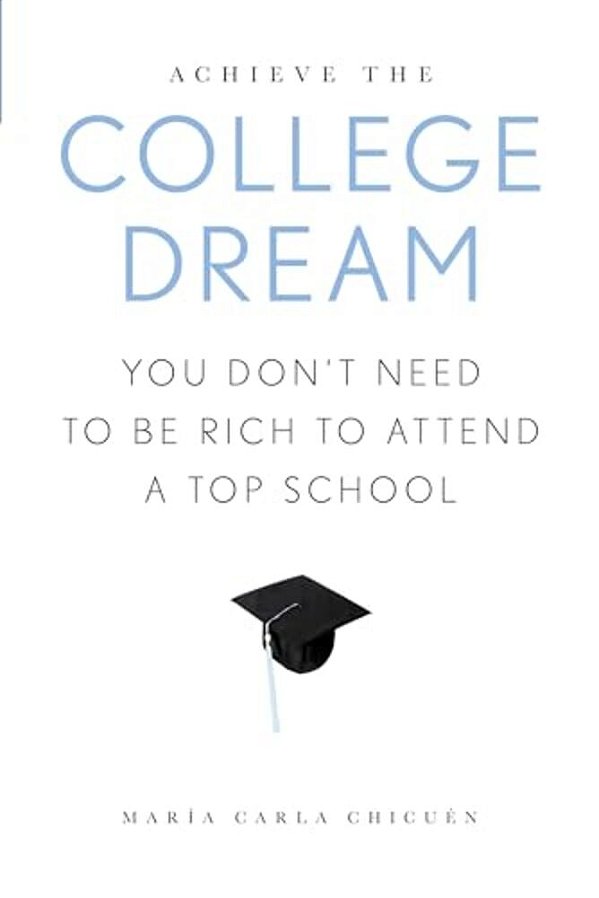 Achieve The College Dream: You Don't Need To Be Rich To Attend A Top School-..