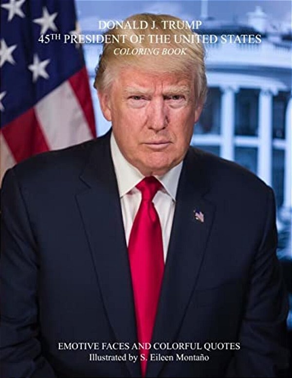 Donald J. Trump 45Th President Of The United States Coloring Book-..