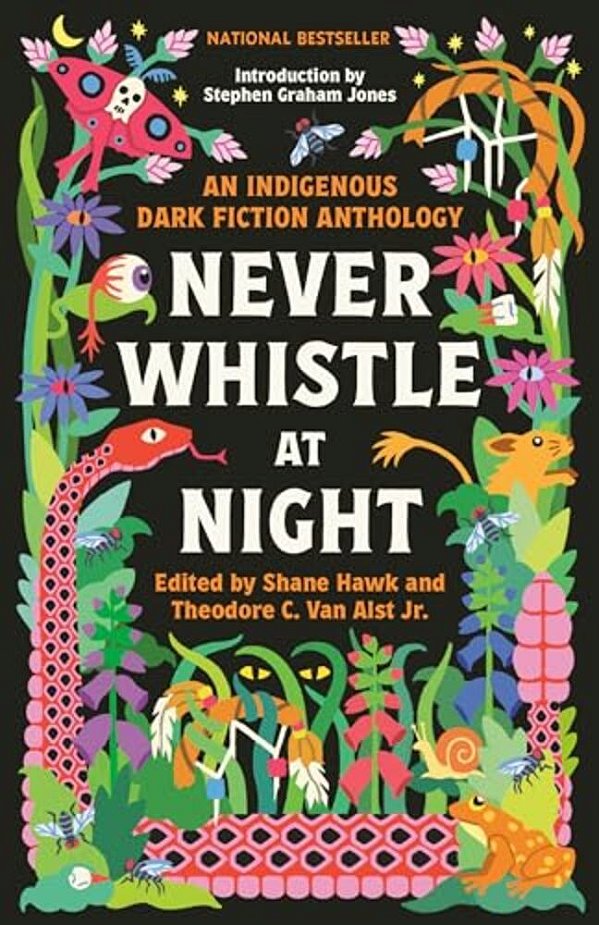 Never Whistle At Night: An Indigenous Dark Fiction Anthology-..