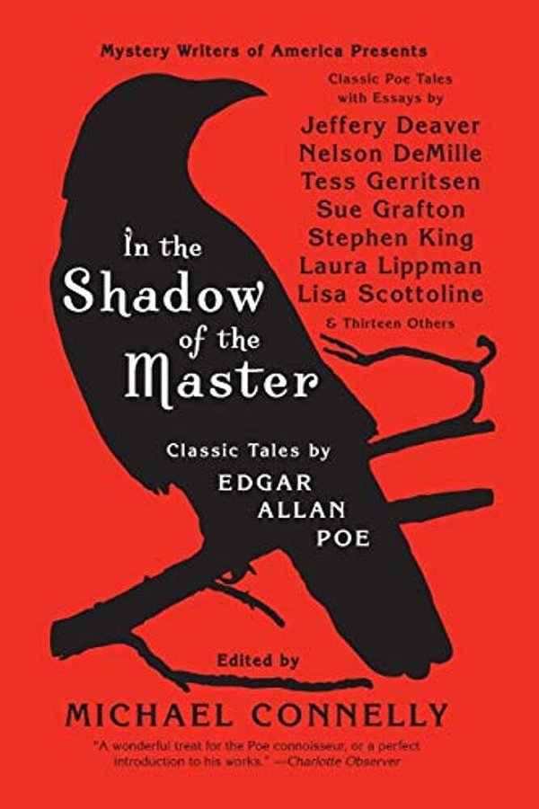 In The Shadow Of The Master: Classic Tales By Edgar Allan Poe And Essays By Jeffery Deaver, Nelson Demille, Tess Gerritsen, Sue Grafton, Stephen King,-..