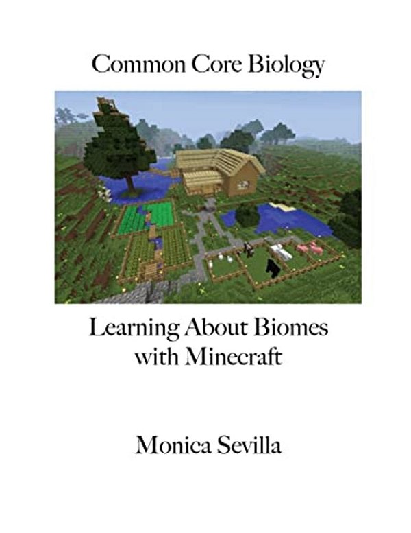 Common Core Biology: Learning About Biomes With Minecraft-..