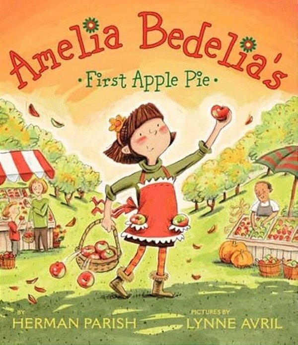 Amelia Bedelia's First Apple Pie-..