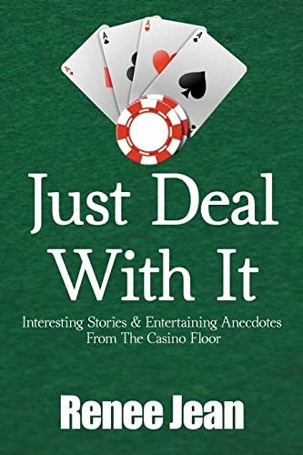 Just Deal With It: Interesting Stories And Entertaining Anecdotes From The Casino Floor-..