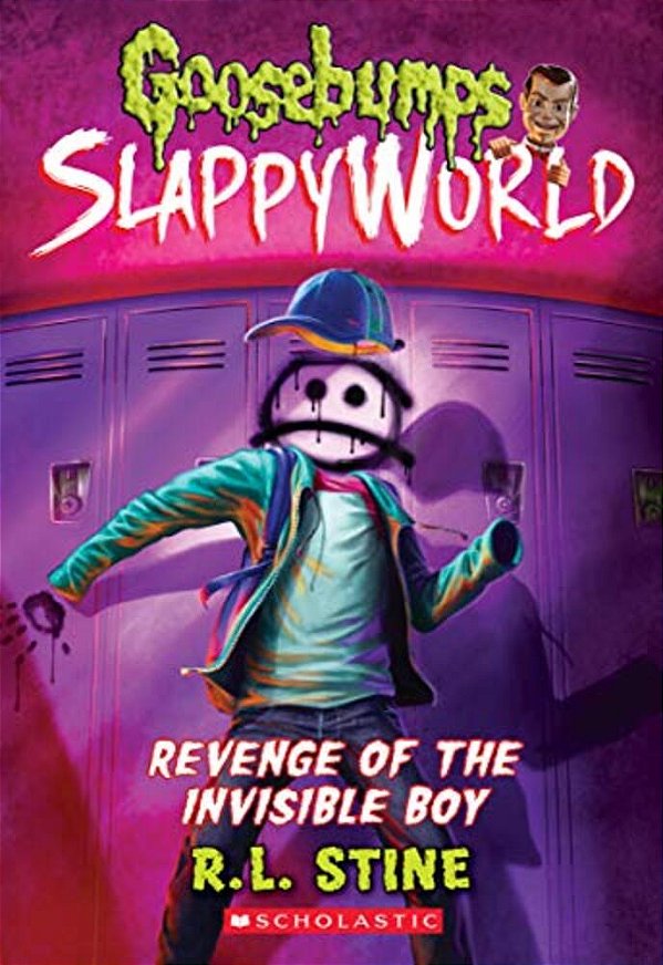 Revenge Of The Invisible Boy (Goosebumps Slappyworld #9): Volume 9-..
