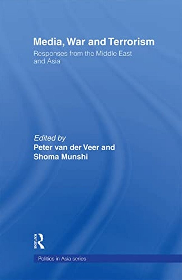 Media, War And Terrorism: Responses From The Middle East And Asia-..