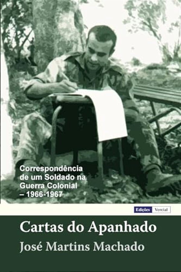 Cartas Do Apanhado: Correspondência De Um Soldado Na Guerra Colonial-..