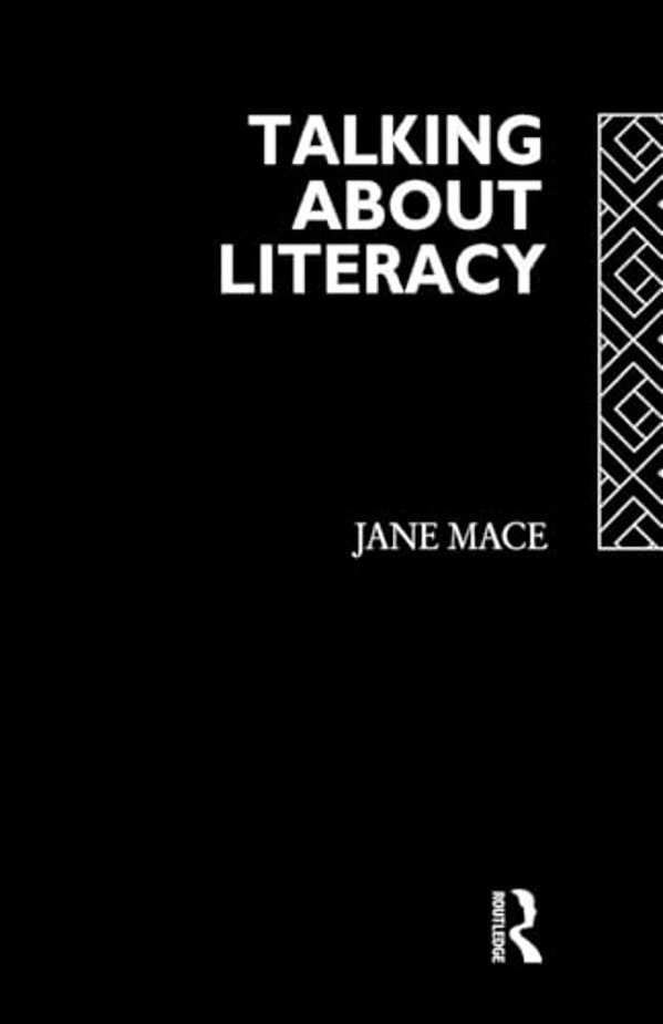 Talking About Literacy: Principles And Practice Of Adult Literacy Education-..