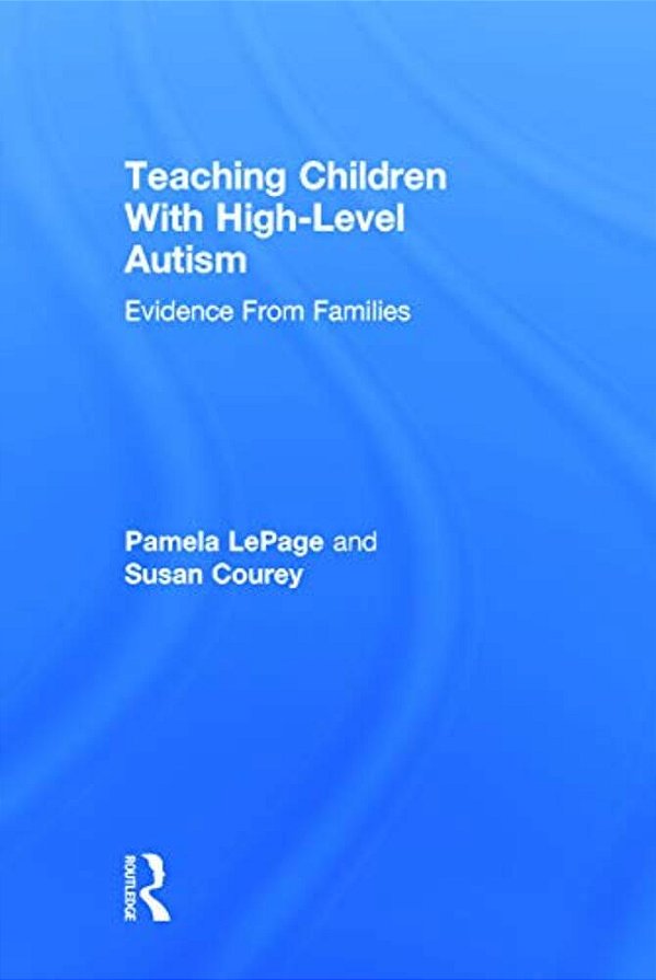 Teaching Children With High-Level Autism: Evidence From Families-..