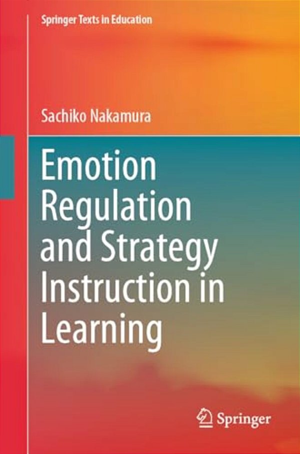 Emotion Regulation And Strategy Instruction In Learning-..