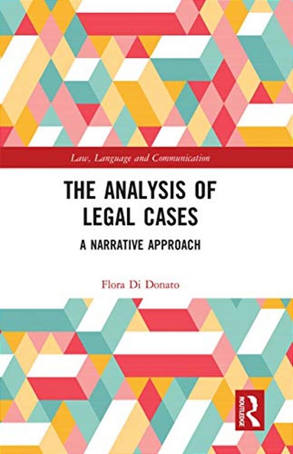 The Analysis Of Legal Cases: A Narrative Approach-..
