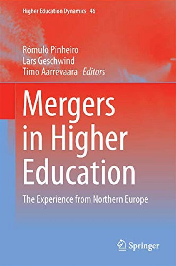 Mergers In Higher Education: The Experience From Northern Europe-..