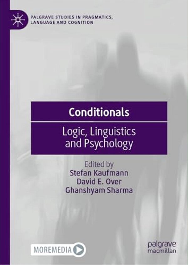 Conditionals: Logic, Linguistics And Psychology-..