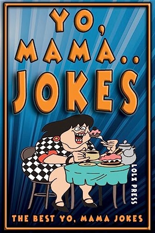 Yo Mama Jokes: The Best Yo Mama Joke-..