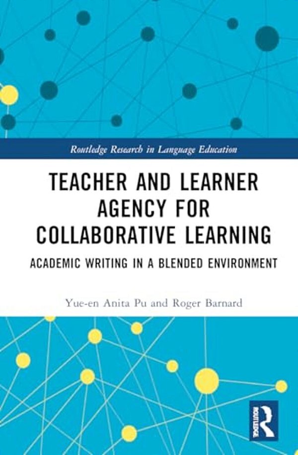 Teacher And Learner Agency For Collaborative Learning: Academic Writing In A Blended Environment-..