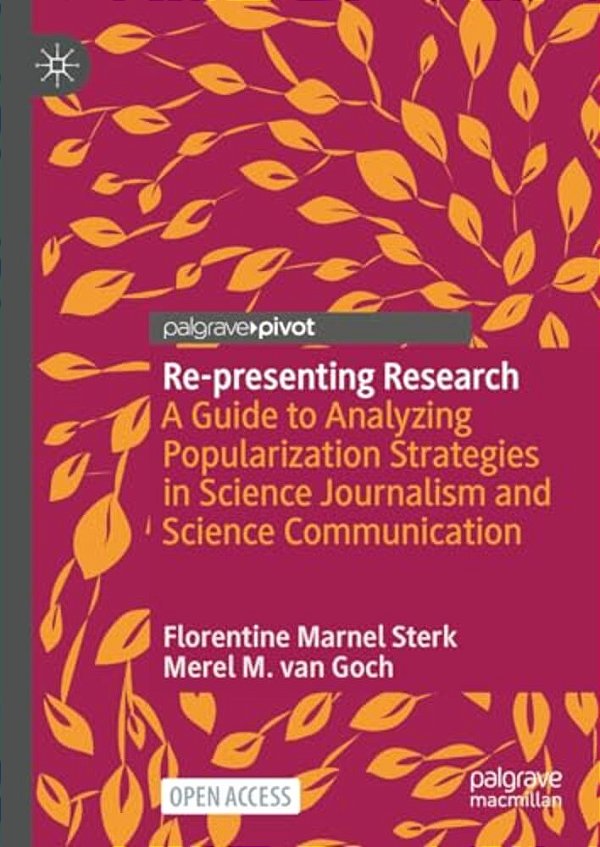 Re-Presenting Research: A Guide To Analyzing Popularization Strategies In Science Journalism And Science Communication-..