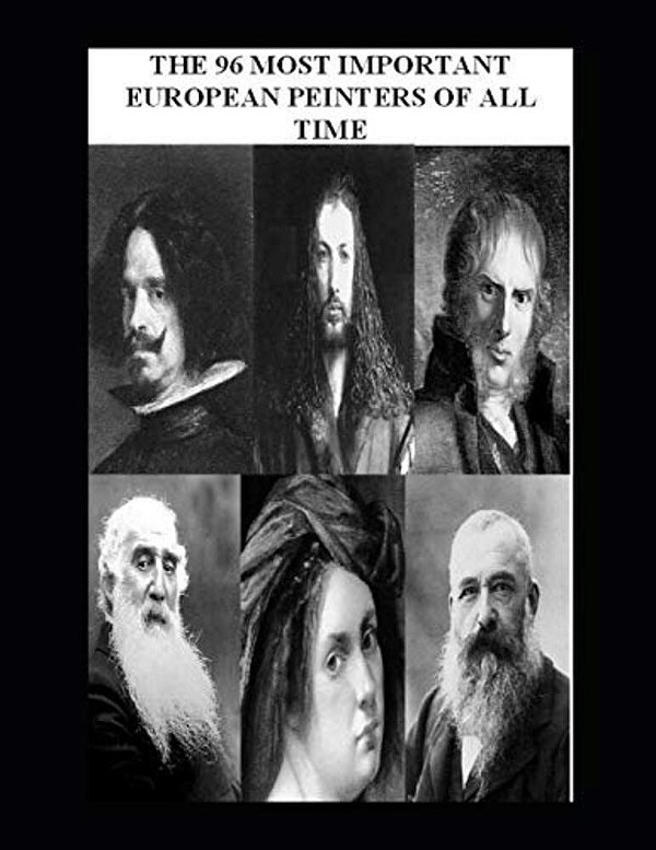 The 96 Most Important European Peinters Of All Time-..