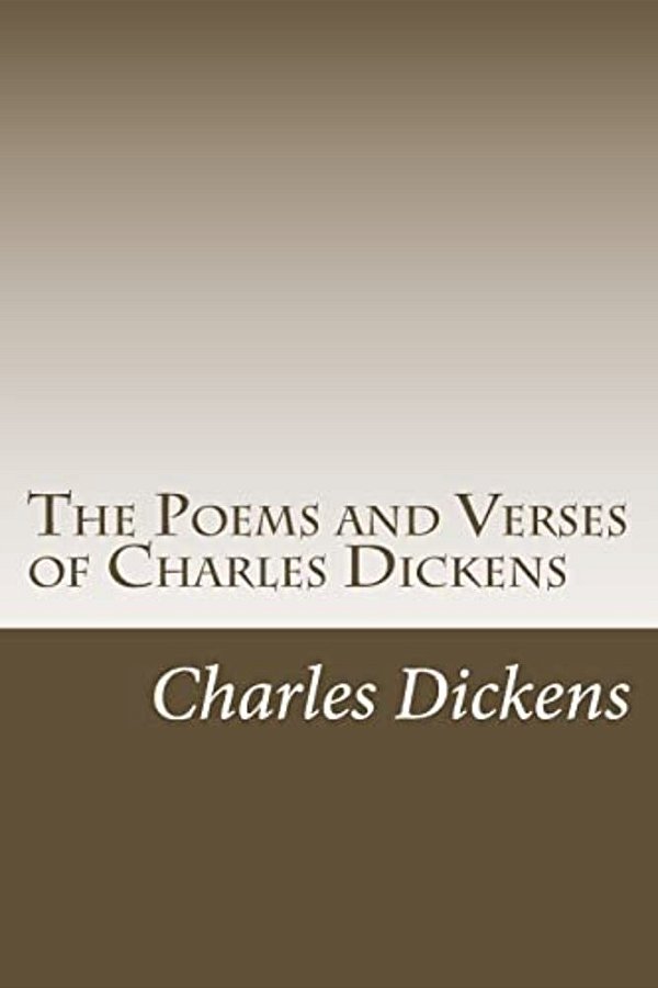 The Poems And Verses Of Charles Dickens-..