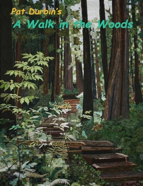 A Walk In The Woods: Quilt Exhibit-..