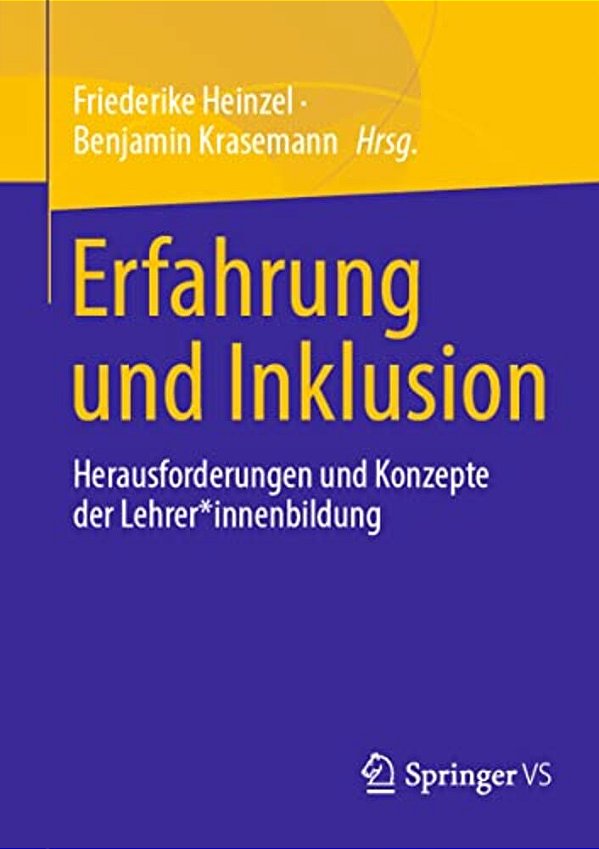 Erfahrung Und Inklusion: Herausforderungen Und Konzepte Der Lehrer*innenbildung-..