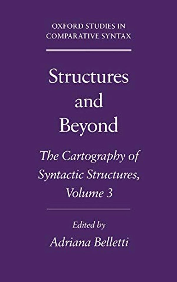 Structures And Beyond: The Cartography Of Syntactic Structures, Volume 3-..