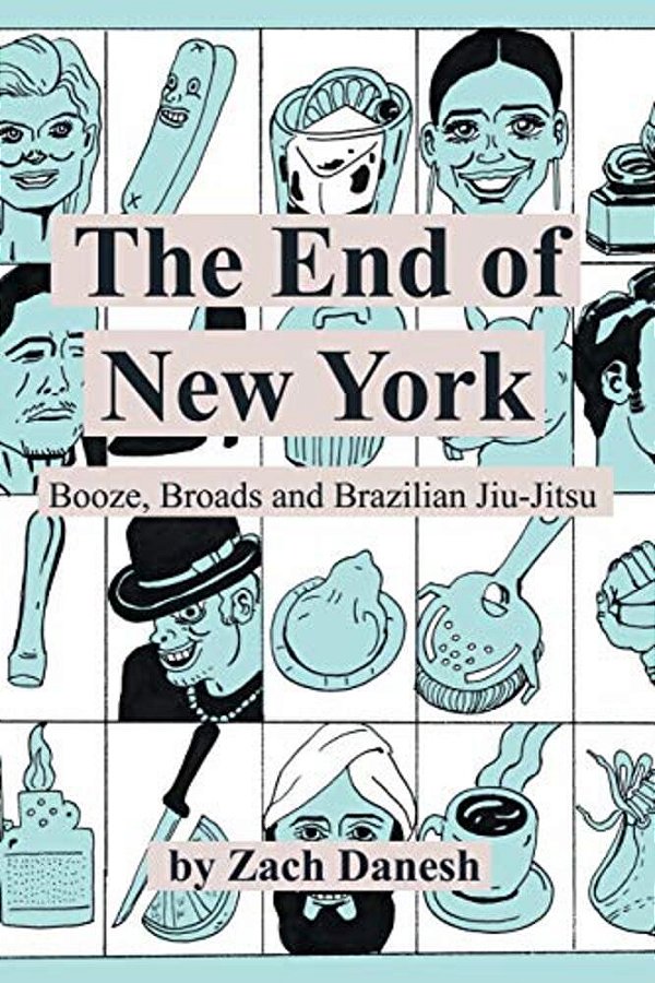 The End Of New York: Booze, Broads And Brazilian Jiu-Jitsu-..