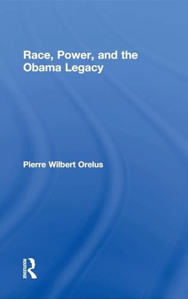 Race, Power, And The Obama Legacy-..