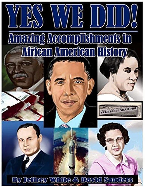 Yes We Did! Amazing Accomplishments In African American History-..