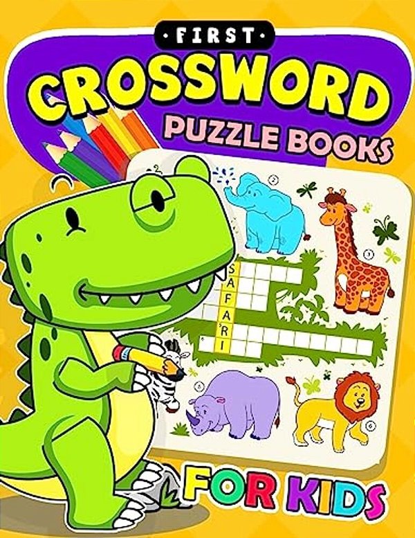 First Crossword Puzzle Book For Kids: Activity Book For Boy, Girls, Kids Ages 2-4,3-5,4-8-..