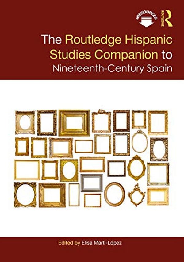 The Routledge Hispanic Studies Companion To Nineteenth-Century Spain-..