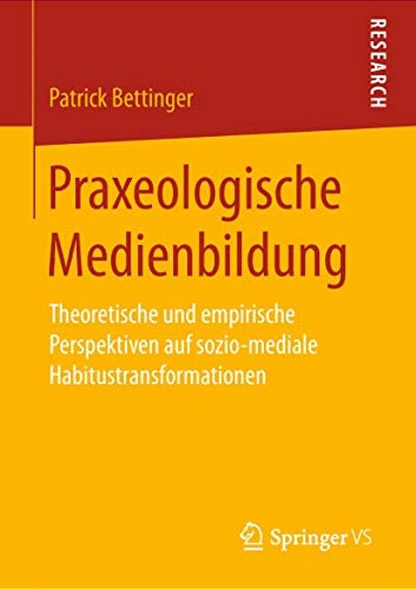 Praxeologische Medienbildung: Theoretische Und Empirische Perspektiven Auf Sozio-Mediale Habitustransformationen-..