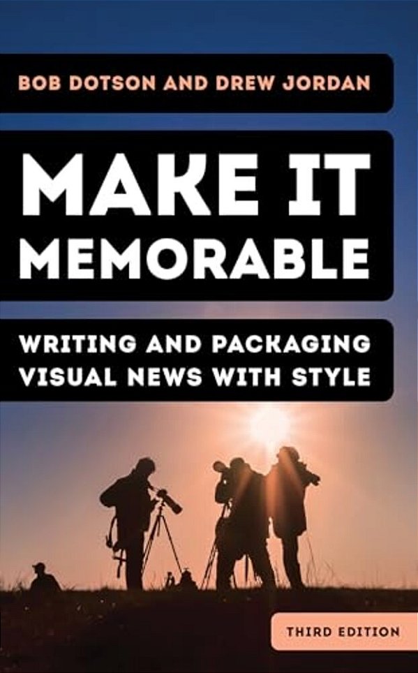 Make It Memorable: Writing And Packaging Visual News With Style-..