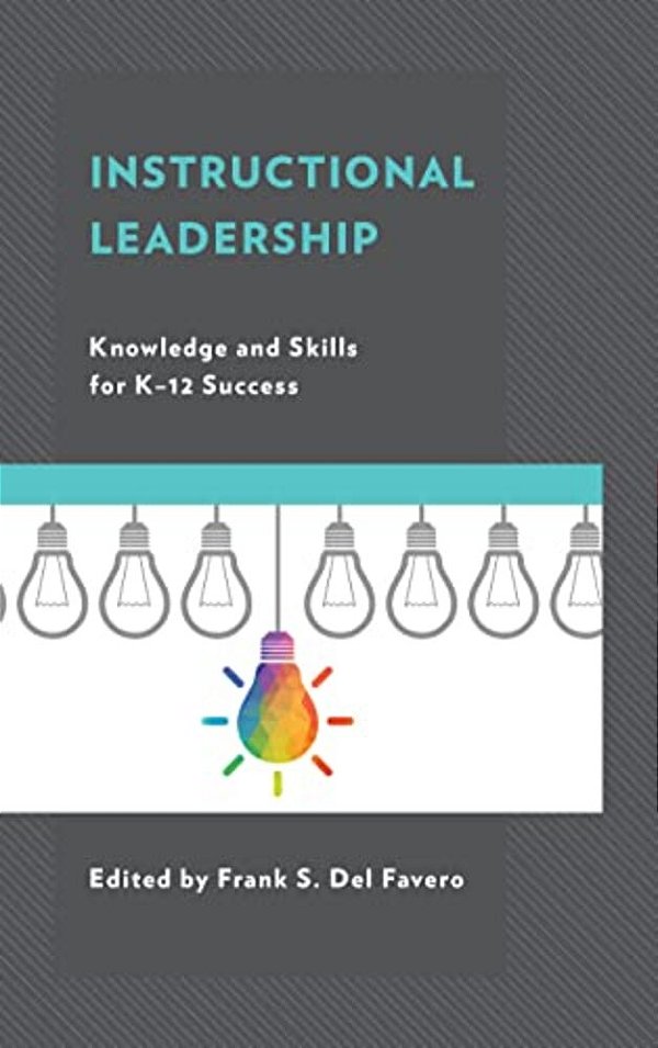 Instructional Leadership: Knowledge And Skills For K-12 Success-..