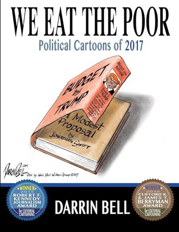 We Eat The Poor: Political Cartoons Of 2017-..