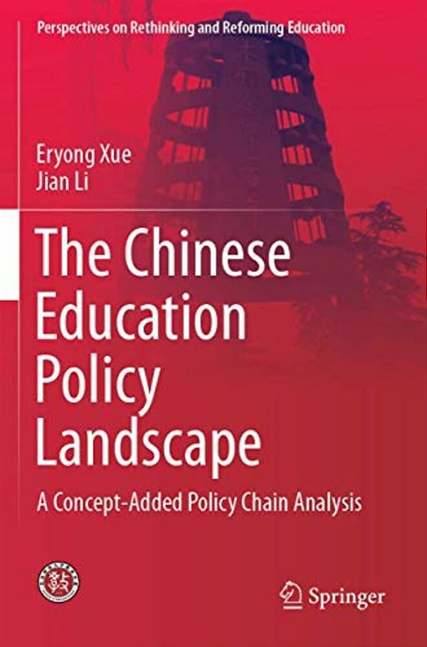 The Chinese Education Policy Landscape: A Concept-Added Policy Chain Analysis-..