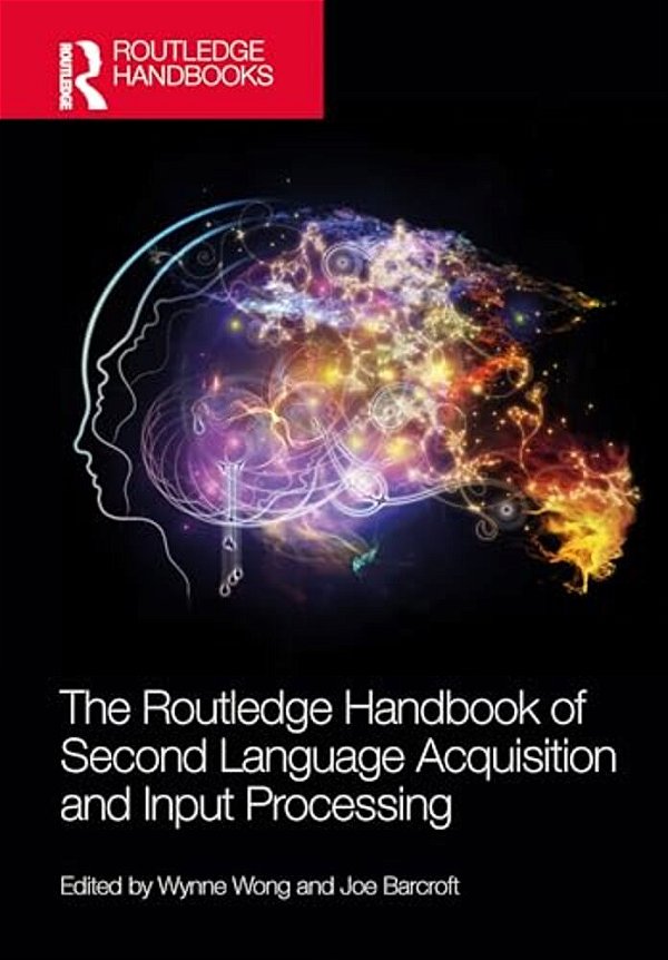 The Routledge Handbook Of Second Language Acquisition And Input Processing-..
