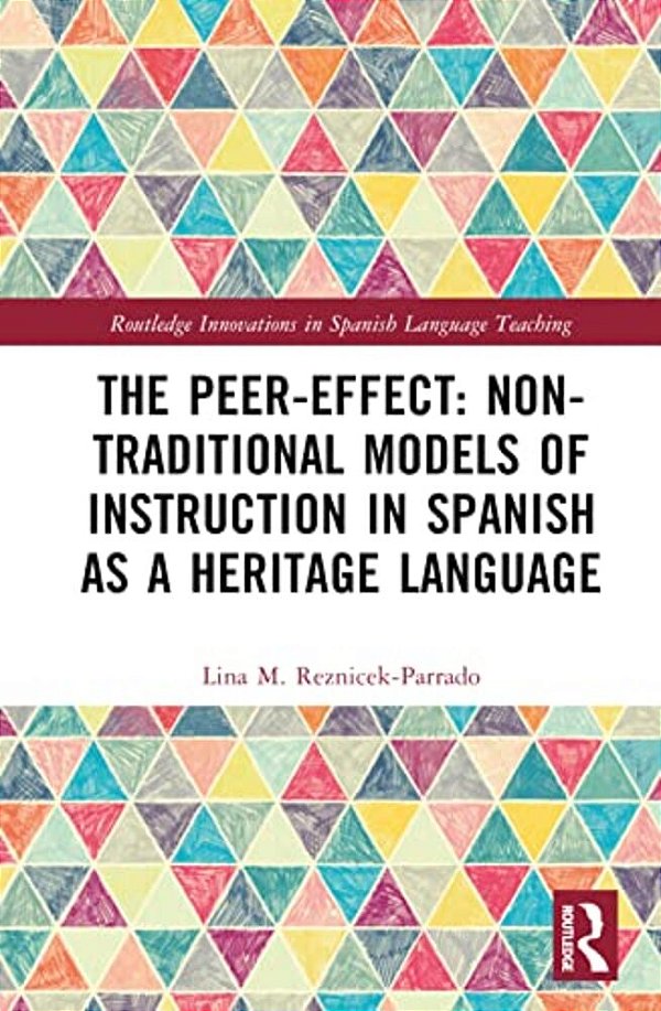 The Peer-Effect: Non-Traditional Models Of Instruction In Spanish As A Heritage Language-..