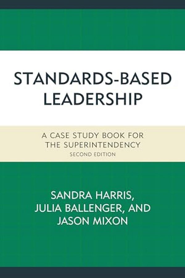Standards-Based Leadership: A Case Study Book For The Superintendency-..
