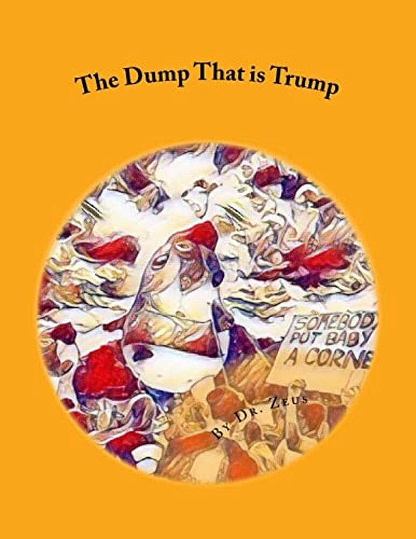 The Dump That Is Trump-..