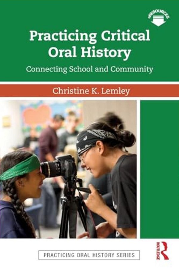 Practicing Critical Oral History: Connecting School And Community-..