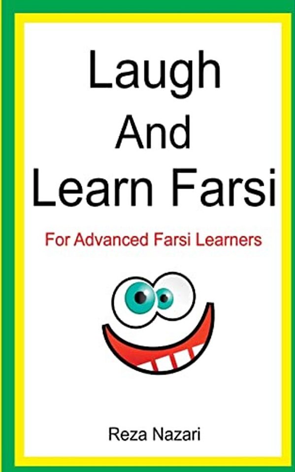 Laugh And Learn Farsi: 100 Jokes In Farsi: For Advanced Farsi Learners-..