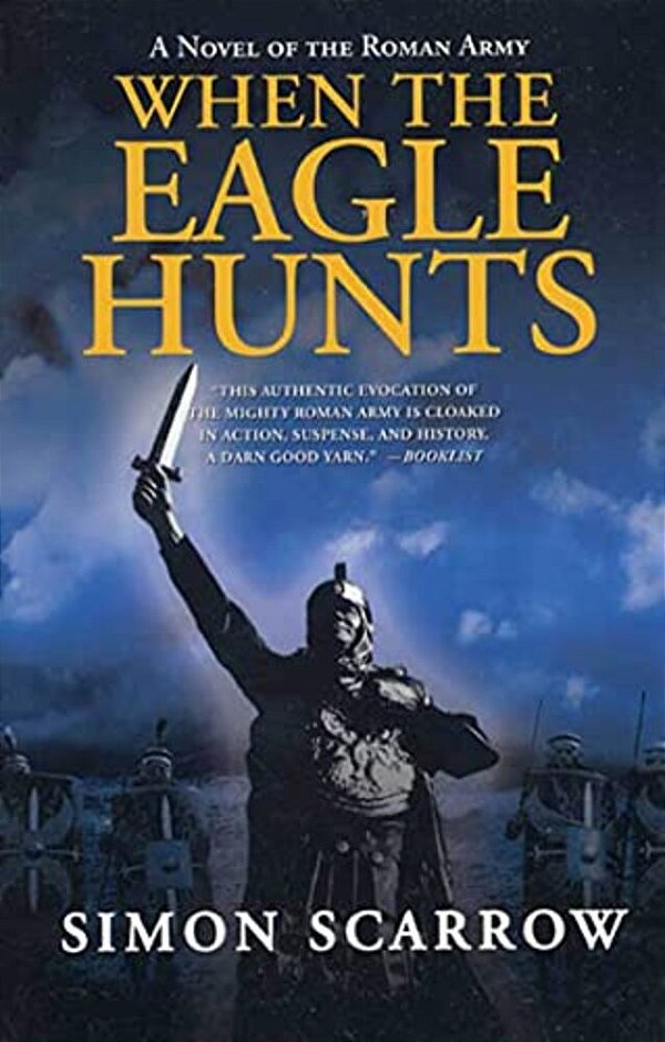 When The Eagle Hunts: A Novel Of The Roman Army-..
