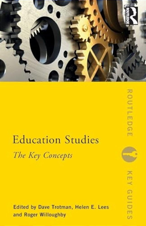 Education Studies: The Key Concepts-..