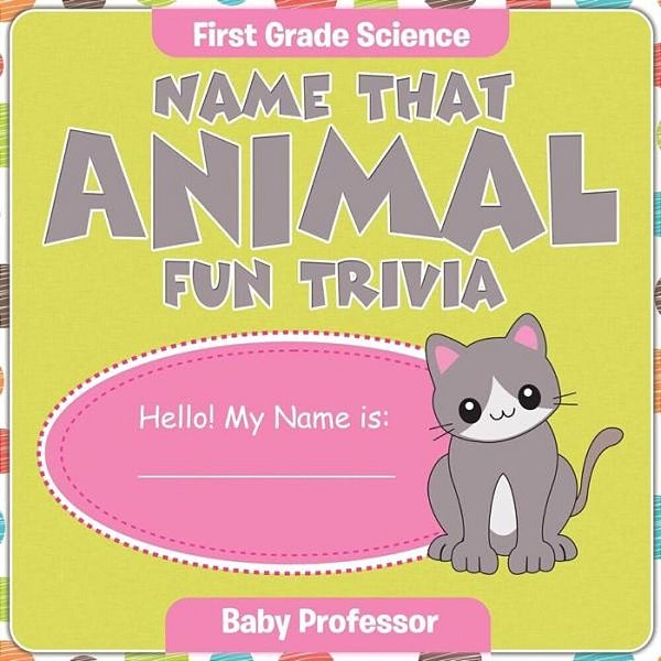 First Grade Science: Name That Animal Fun Trivia-..